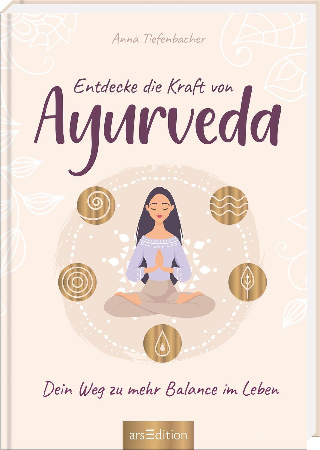 Cover: 9783845847788 | Entdecke die Kraft von Ayurveda | Dein Weg zu mehr Balance im Leben