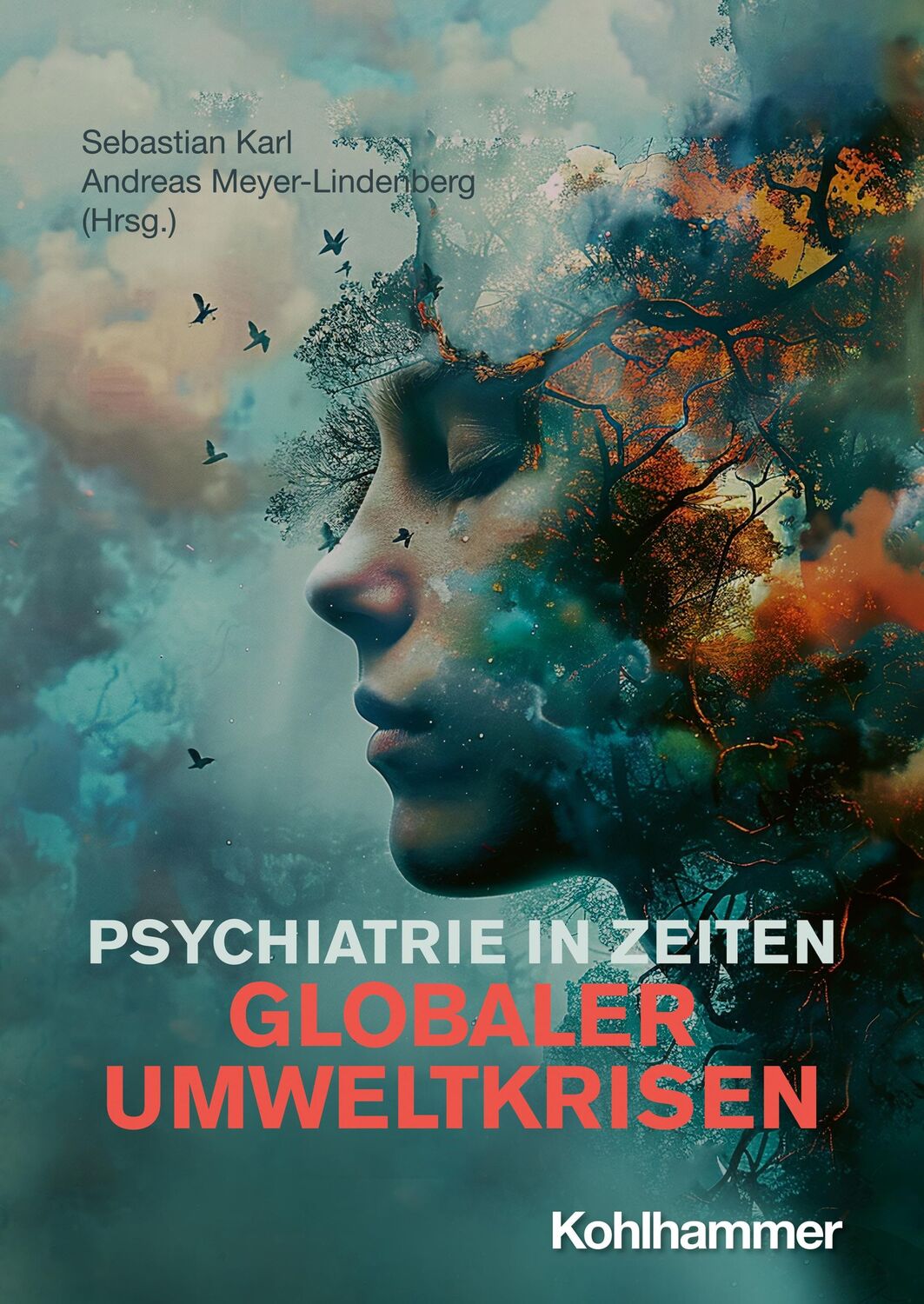 Cover: 9783170443464 | Psychiatrie in Zeiten globaler Umweltkrisen | Sebastian Karl (u. a.)