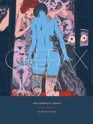 Cover: 9781683960584 | The Complete Crepax: Evil Spells | Volume 3 | Guido Crepax | Buch