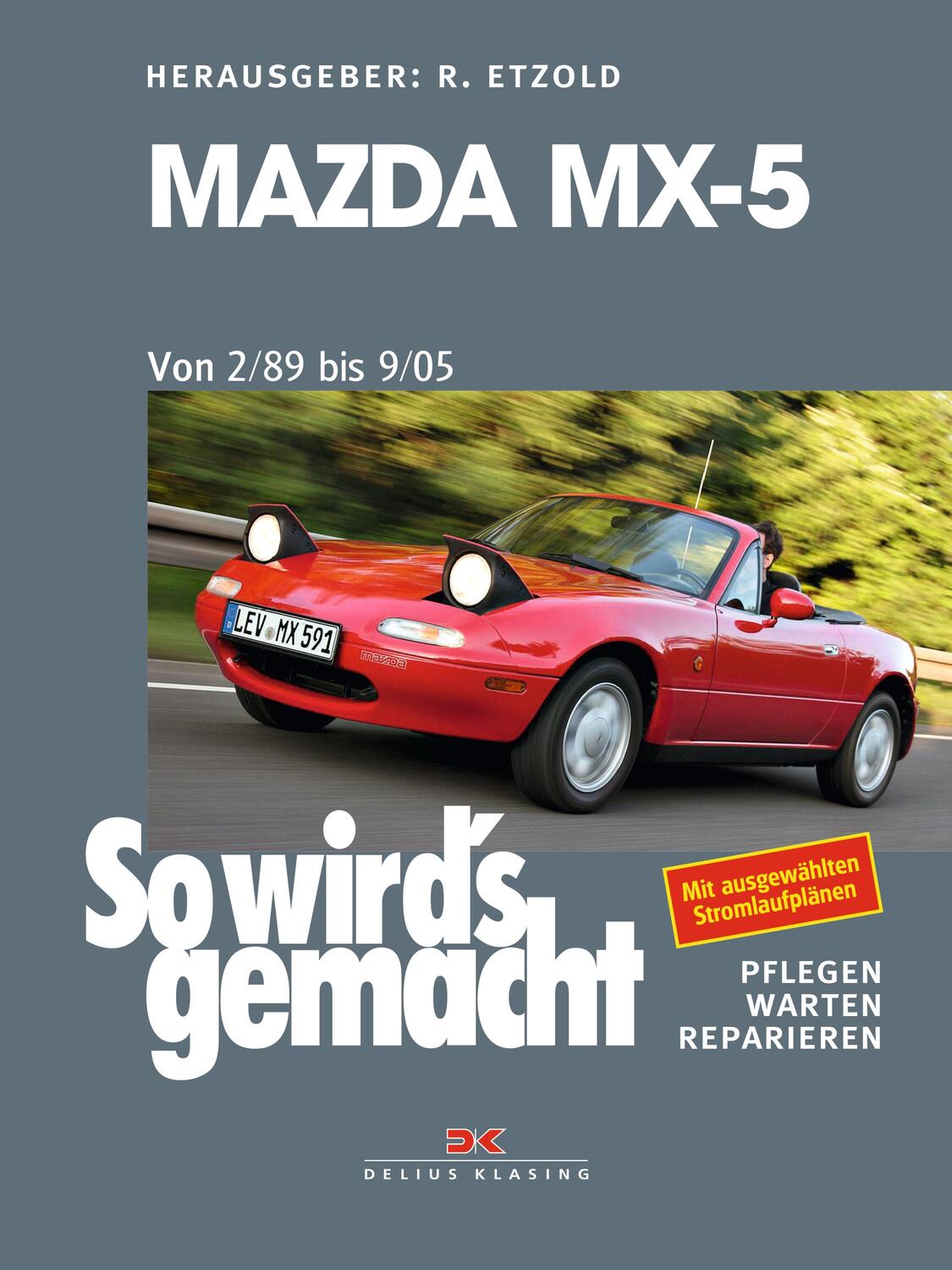 Cover: 9783667115737 | Mazda MX-5 von 2/89 bis 9/05 | So wird's gemacht - Band 163 | Etzold