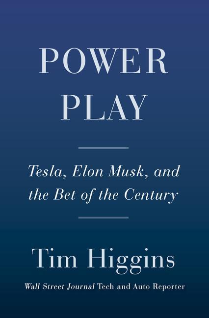 Cover: 9780385545457 | Power Play | Tesla, Elon Musk, and the Bet of the Century | Higgins