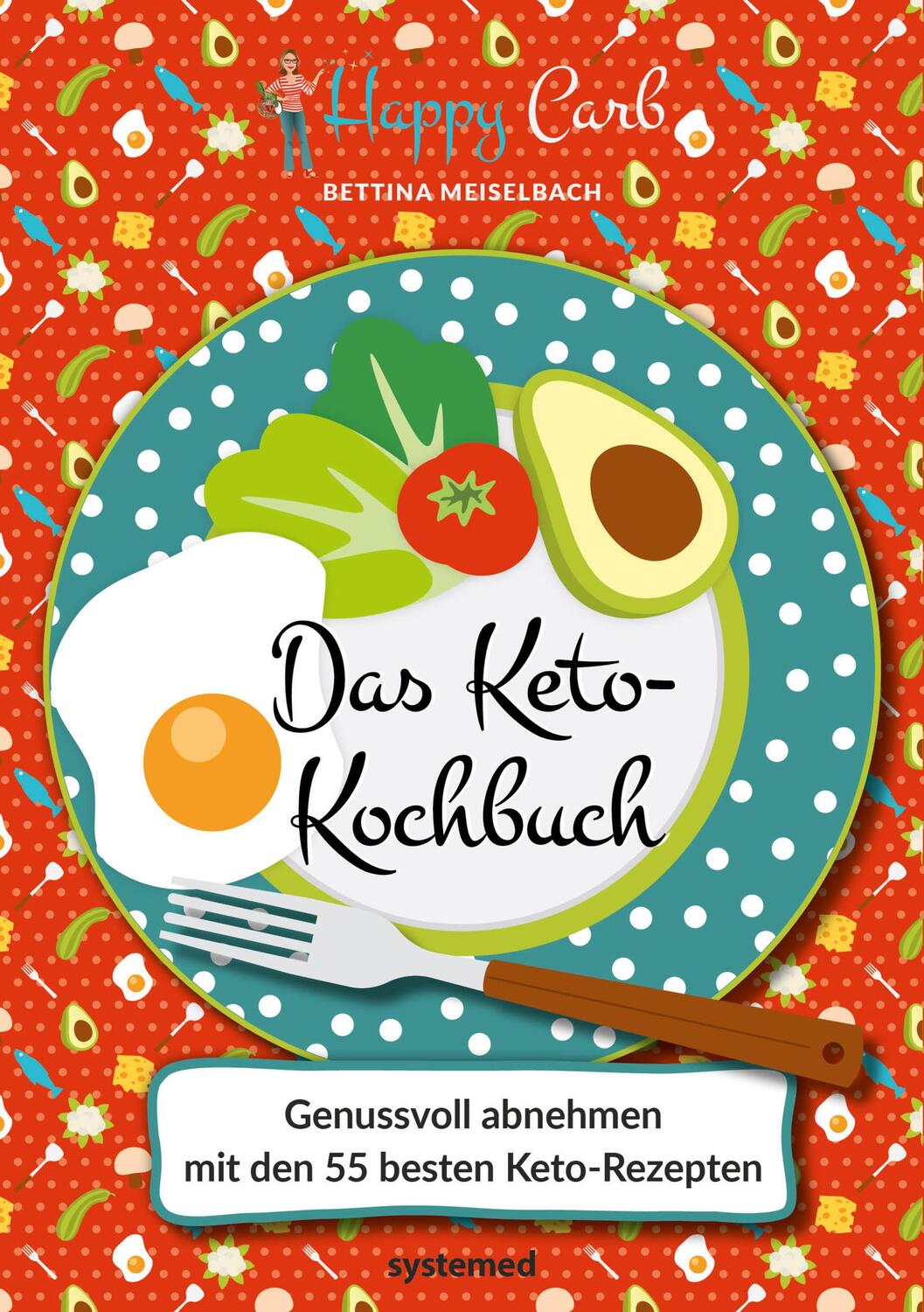 Cover: 9783958141292 | Happy Carb: Das Keto-Kochbuch | Bettina Meiselbach | Buch | Deutsch