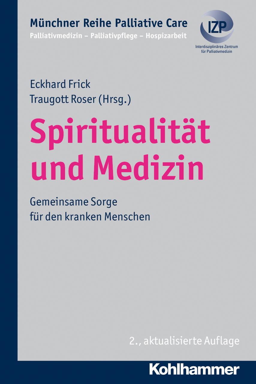 Cover: 9783170218758 | Spiritualität und Medizin | Eckhard Frick | Taschenbuch | 308 S.