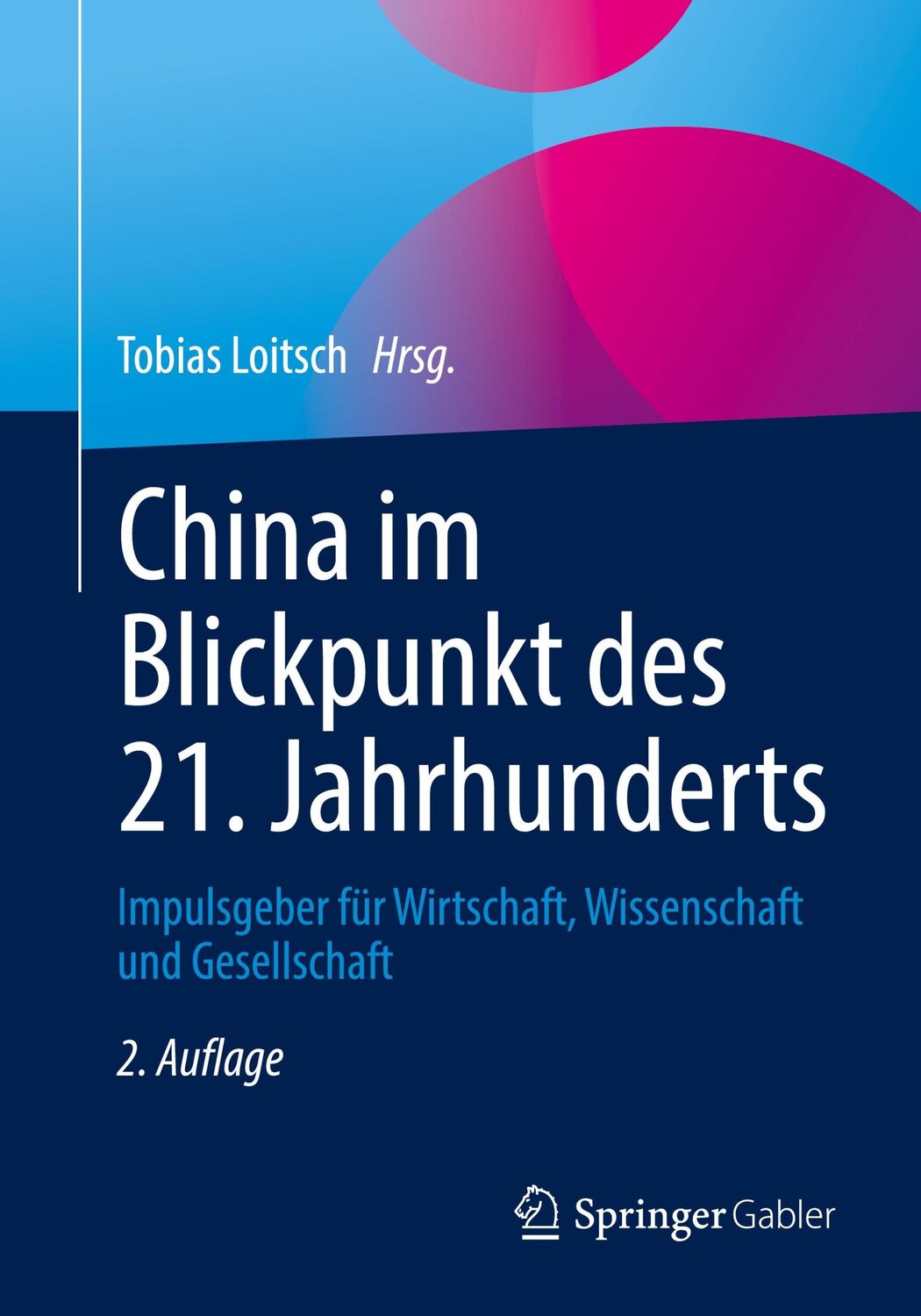 Cover: 9783662633779 | China im Blickpunkt des 21. Jahrhunderts | Tobias Loitsch | Buch | xiv