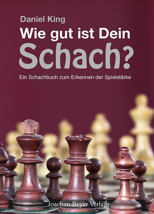 Cover: 9783940417244 | Wie gut ist Dein Schach ? | Daniel King | Buch | Deutsch | 2012