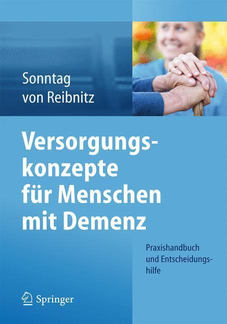 Cover: 9783662439456 | Versorgungskonzepte für Menschen mit Demenz | Katja Sonntag (u. a.)