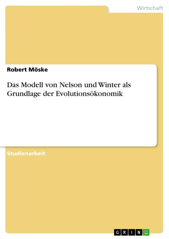 Cover: 9783656154082 | Das Modell von Nelson und Winter als Grundlage der Evolutionsökonomik
