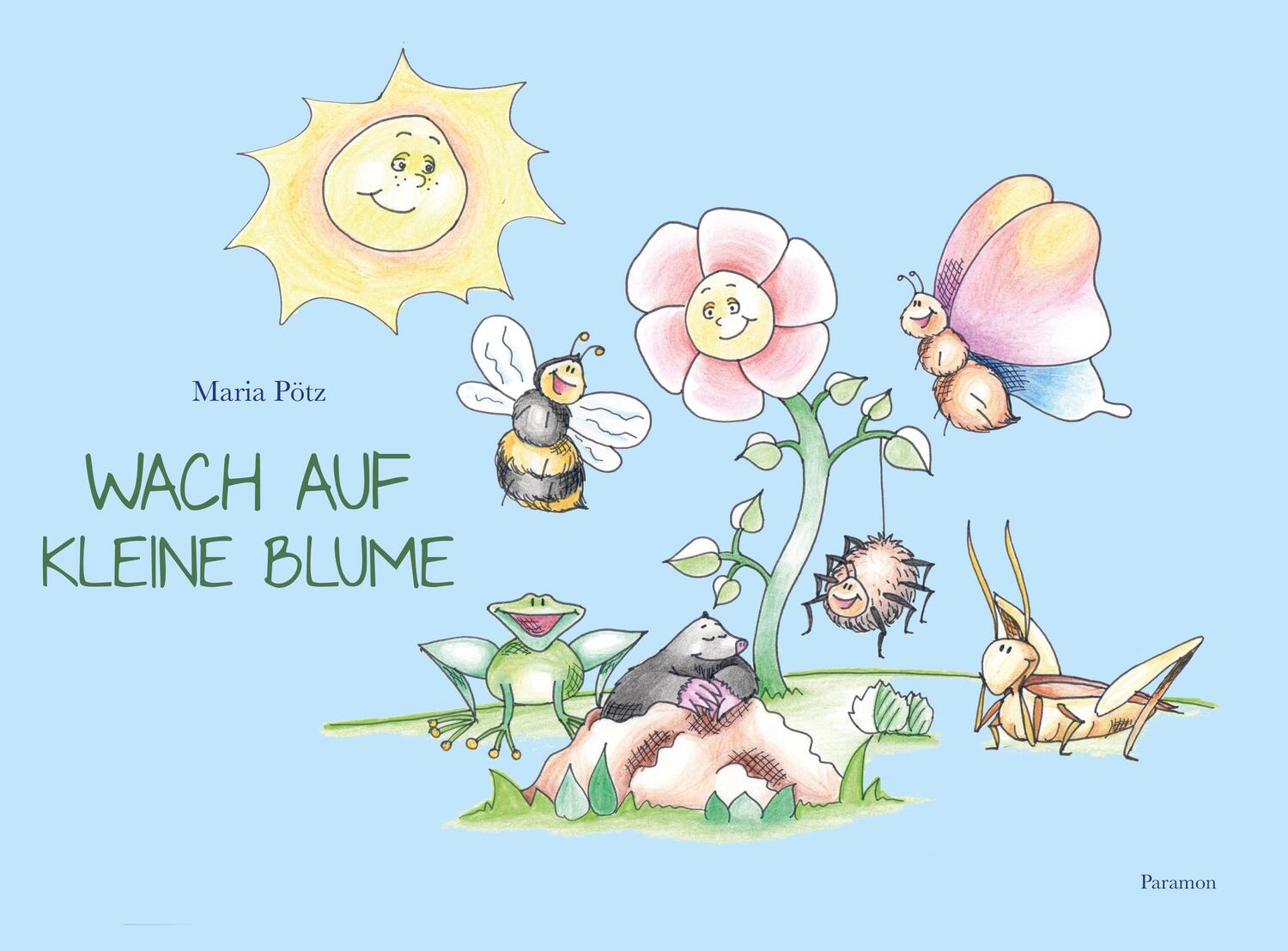 Cover: 9783038306528 | Wach auf, kleine Blume | Maria Pötz | Buch | Deutsch | 2023 | Paramon