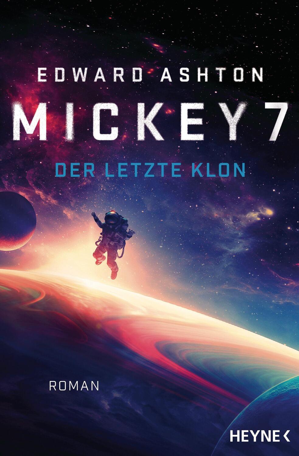 Cover: 9783453321724 | Mickey 7 - Der letzte Klon | Roman | Edward Ashton | Taschenbuch