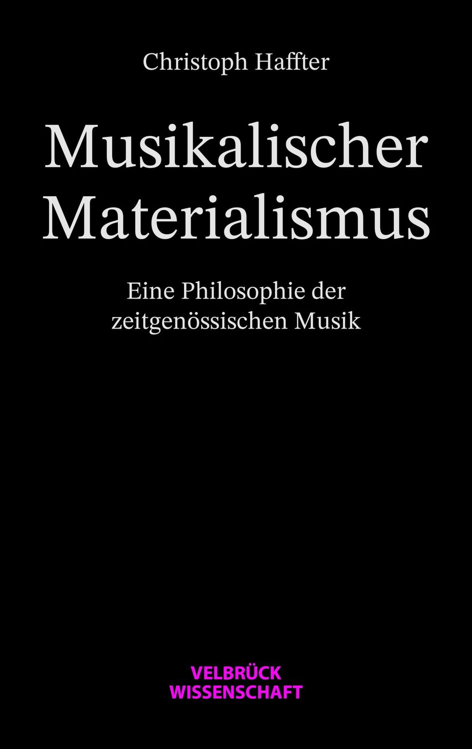 Cover: 9783958323322 | Musikalischer Materialismus | Christoph Haffter | Taschenbuch | 396 S.