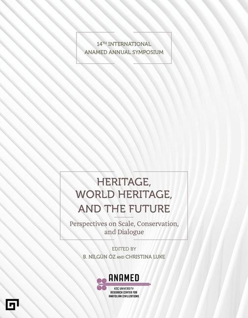 Cover: 9786057685865 | Heritage, World Heritage, and the Future - Perspectives on Scale,...