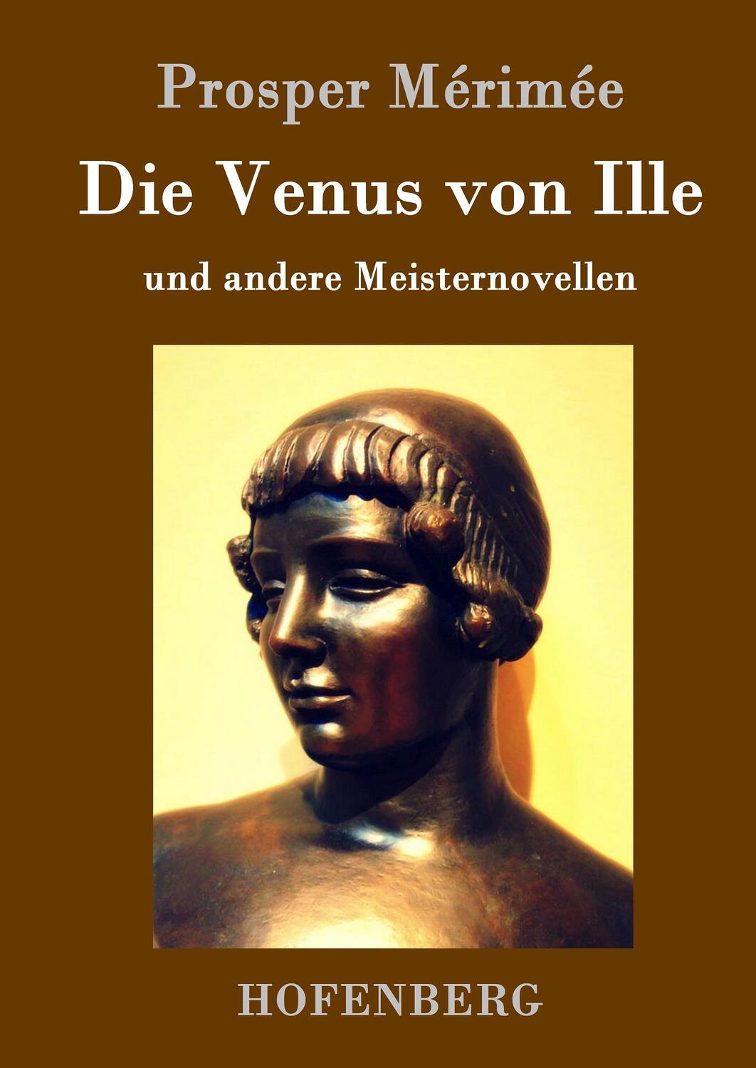 Cover: 9783743703209 | Die Venus von Ille | und andere Meisternovellen | Prosper Mérimée