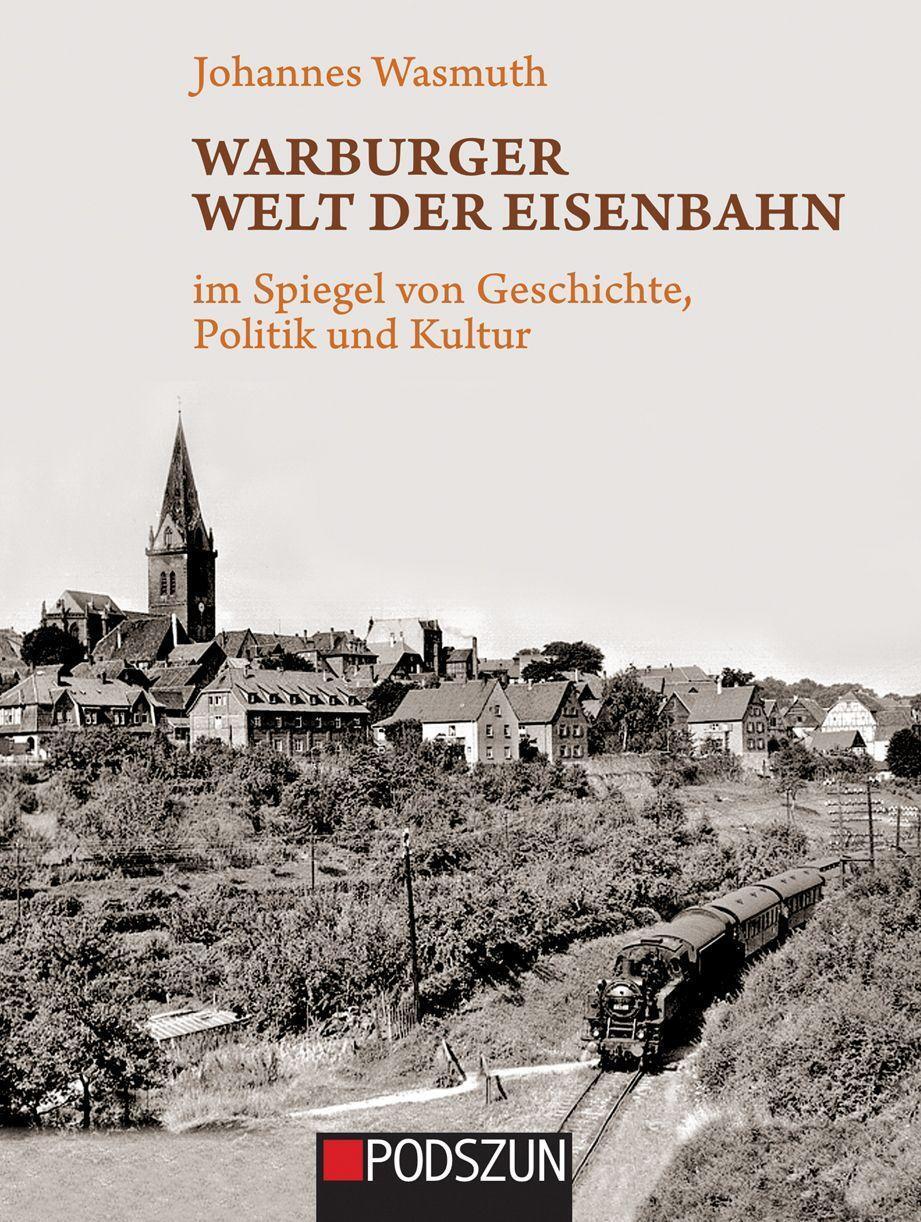 Cover: 9783751610490 | Warburger Welt der Eisenbahn | Johannes Wasmuth | Buch | Deutsch