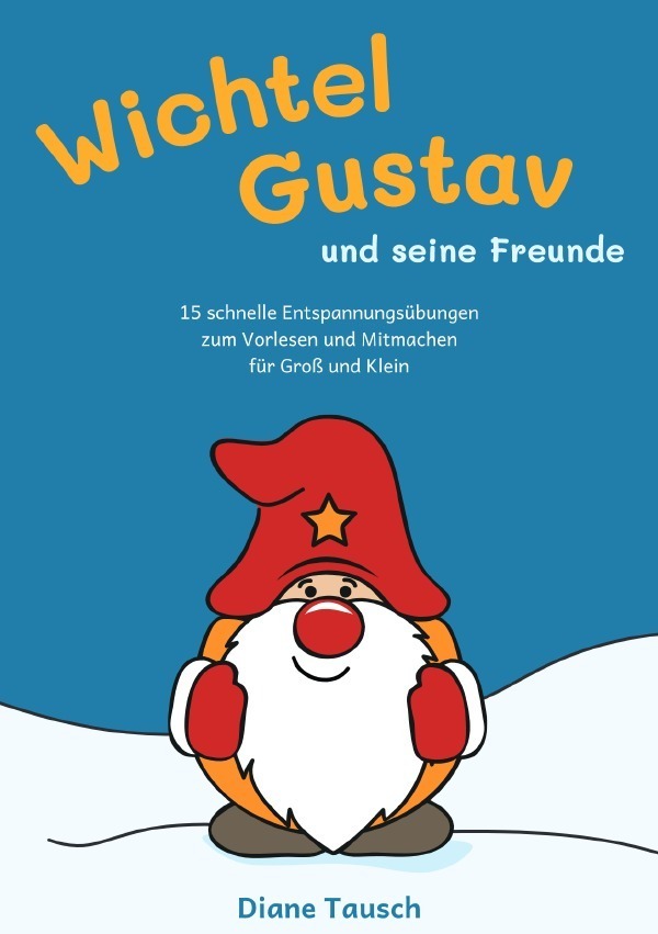 Cover: 9783752992946 | Wichtel Gustav und seine Freunde | Diane Tausch | Taschenbuch | epubli