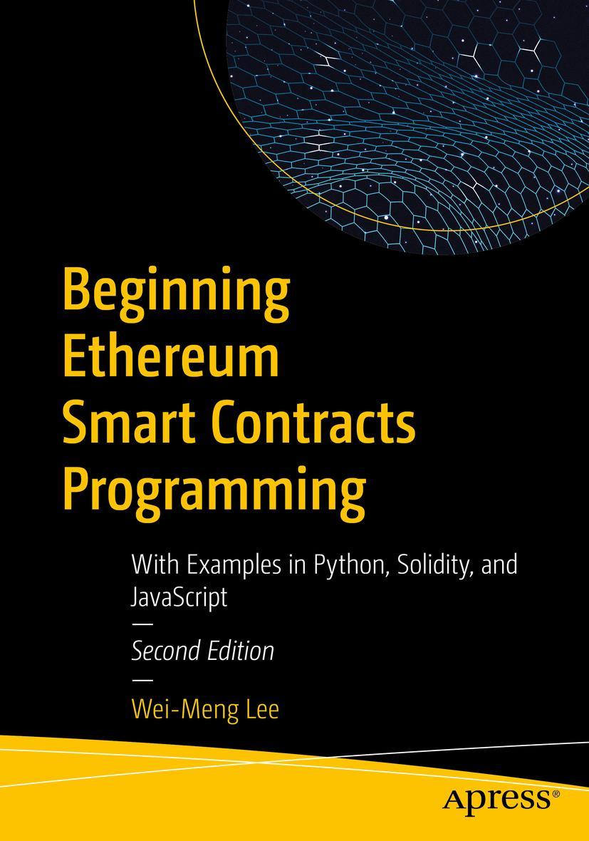 Cover: 9781484292709 | Beginning Ethereum Smart Contracts Programming | Wei-Meng Lee | Buch