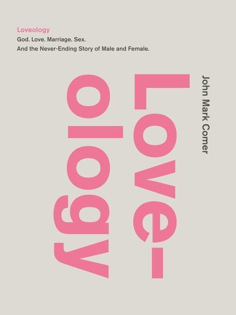 Cover: 9780310337263 | Loveology | John Mark Comer | Buch | Gebunden | Englisch | 2014