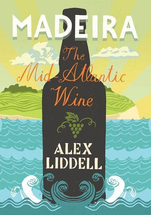 Cover: 9781849043342 | Madeira | The Mid-Atlantic Wine | Alex Liddell | Taschenbuch | 2014