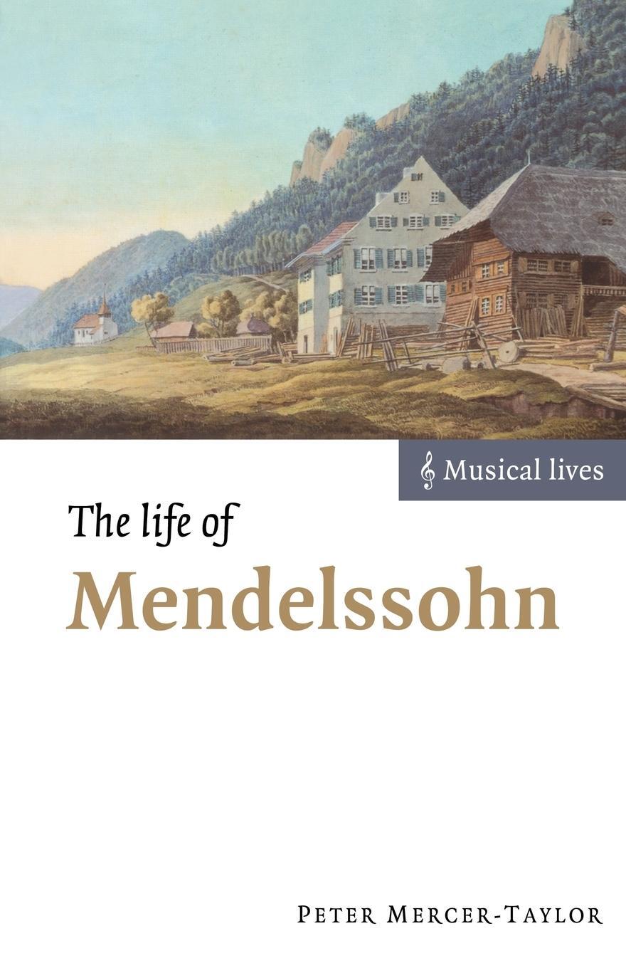 Cover: 9780521639729 | The Life of Mendelssohn | Peter Mercer-Taylor | Taschenbuch | Englisch