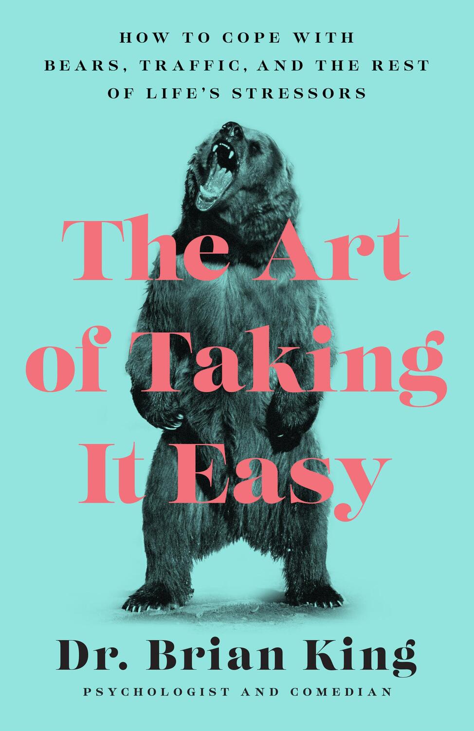 Cover: 9781948062961 | The Art of Taking It Easy: How to Cope with Bears, Traffic, and the...