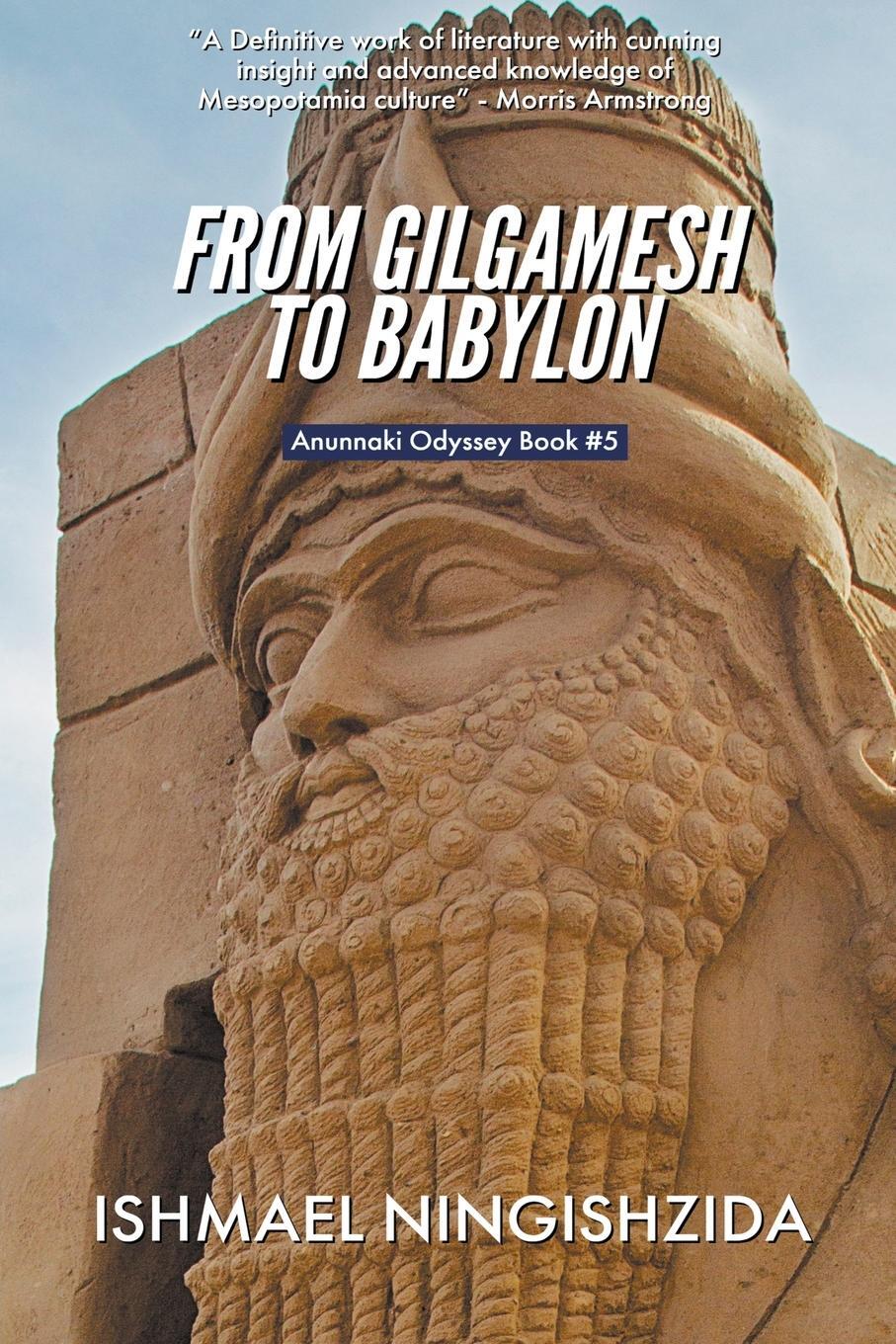 Cover: 9798223899358 | From Gilgamesh to Babylon | Ishmael Ningishzida | Taschenbuch | 2023