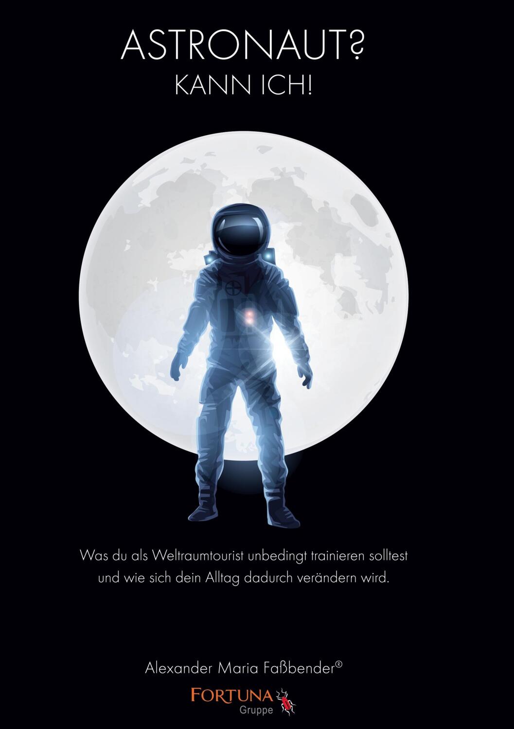Cover: 9783951989624 | Astronaut | Kann ich! | Alexander Maria Faßbender | Taschenbuch | 2021