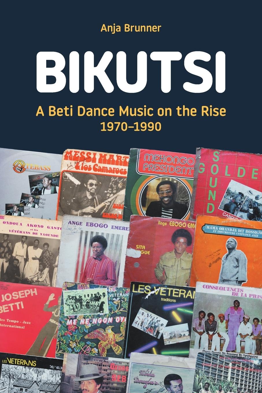 Cover: 9781781797860 | Bikutsi | A Beti Dance Music on the Rise, 1970-1990 | Anja Brunner