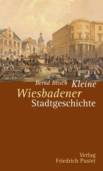 Cover: 9783791723273 | Kleine Wiesbadener Stadtgeschichte | Bernd Blisch | Taschenbuch | 2011