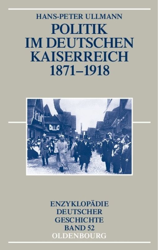 Cover: 9783486577075 | Politik im Deutschen Kaiserreich 1871-1918 | Hans-Peter Ullmann | Buch