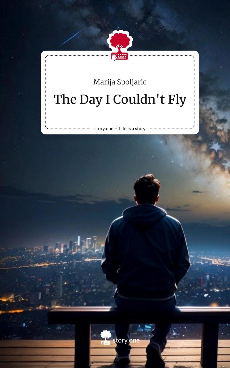 Cover: 9783711551429 | The Day I Couldn't Fly. Life is a Story - story.one | Marija Spoljaric