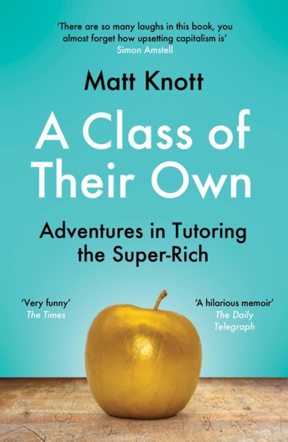 Cover: 9781398701908 | A Class of Their Own | Adventures in Tutoring the Super-Rich | Knott
