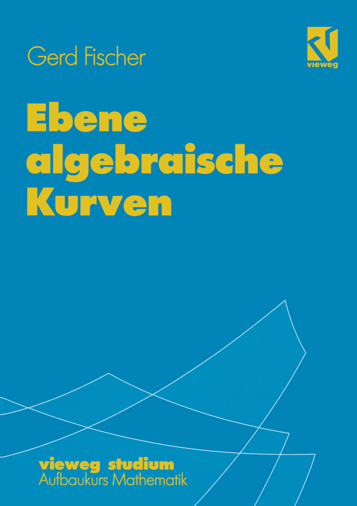 Cover: 9783528072674 | Ebene algebraische Kurven | Gerd Fischer | Taschenbuch | x | Deutsch