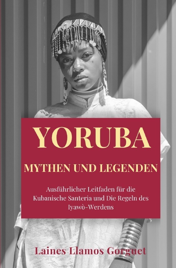 Cover: 9783757514570 | Yoruba Mythen und Legenden | Laines Llamos Gorguet | Taschenbuch