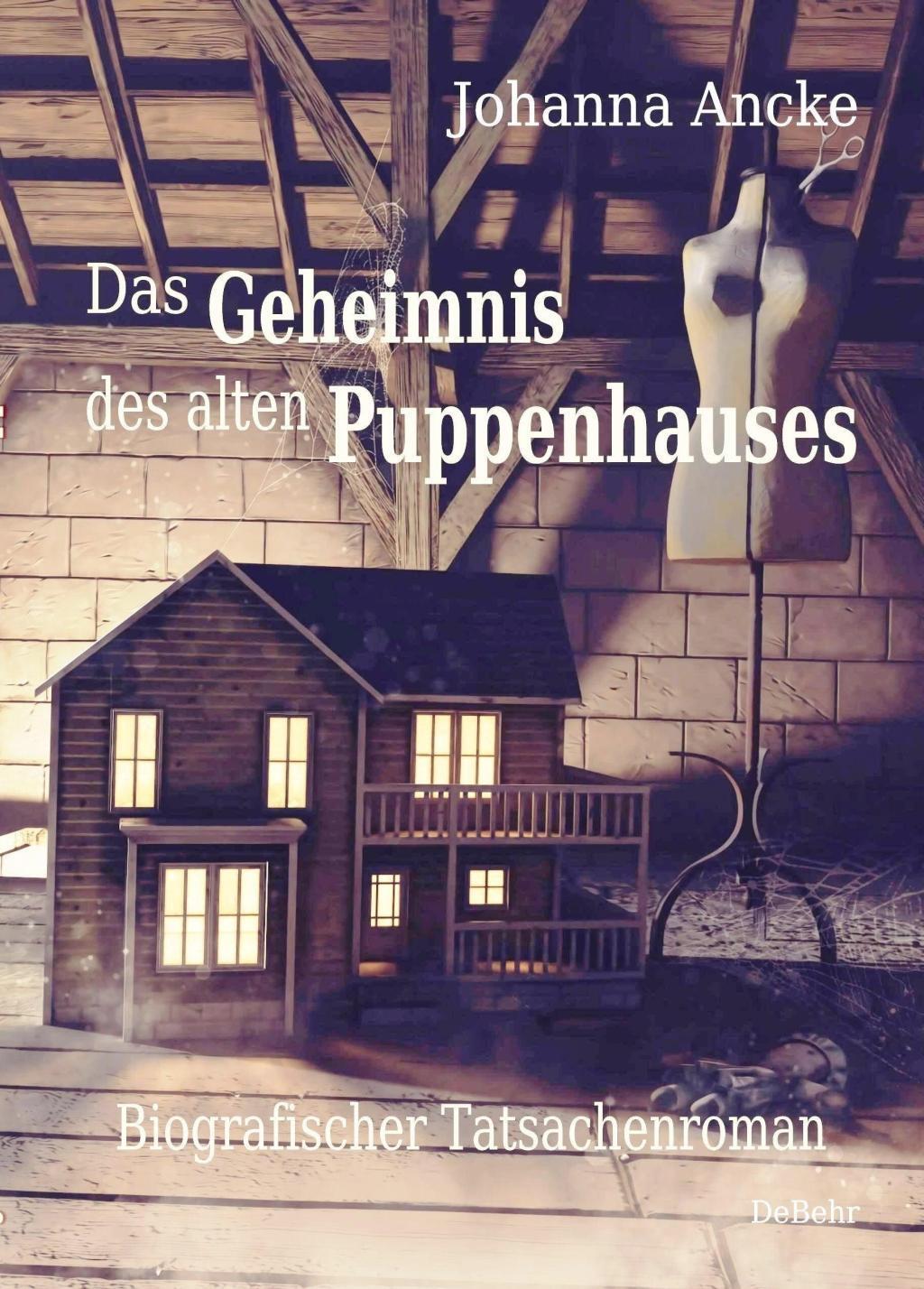 Cover: 9783957539335 | Das Geheimnis des alten Puppenhauses - Biografischer Tatsachenroman