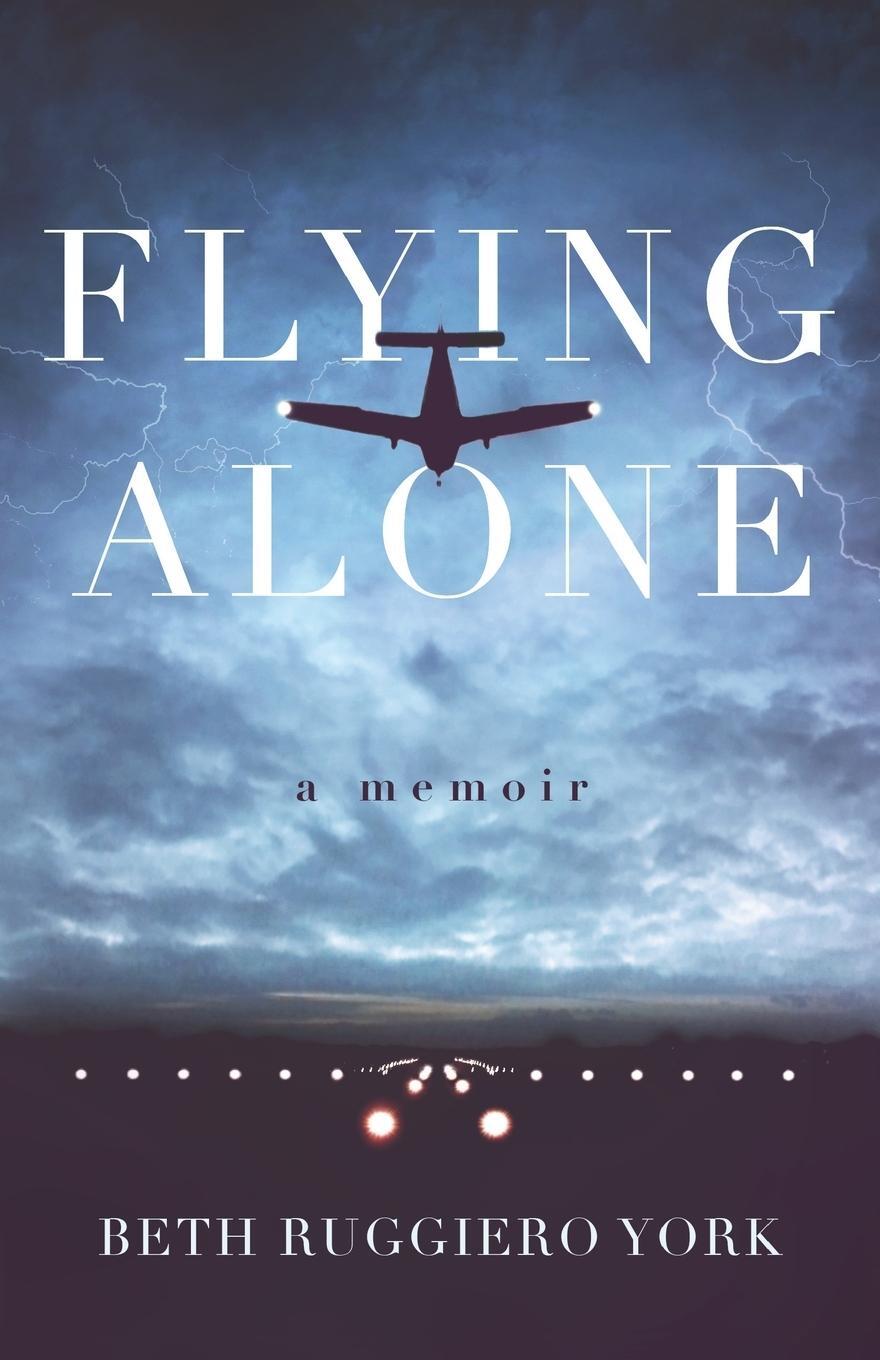 Cover: 9780578544212 | Flying Alone | A Memoir | Beth Ruggiero York | Taschenbuch | Paperback