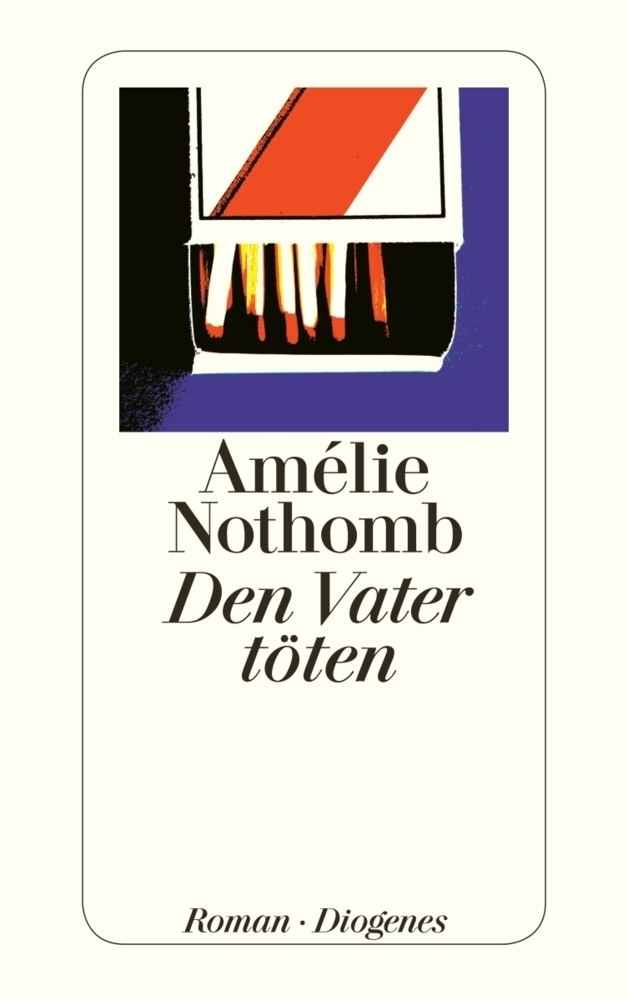 Cover: 9783257242492 | Den Vater töten | Roman | Amélie Nothomb | Taschenbuch | 2013