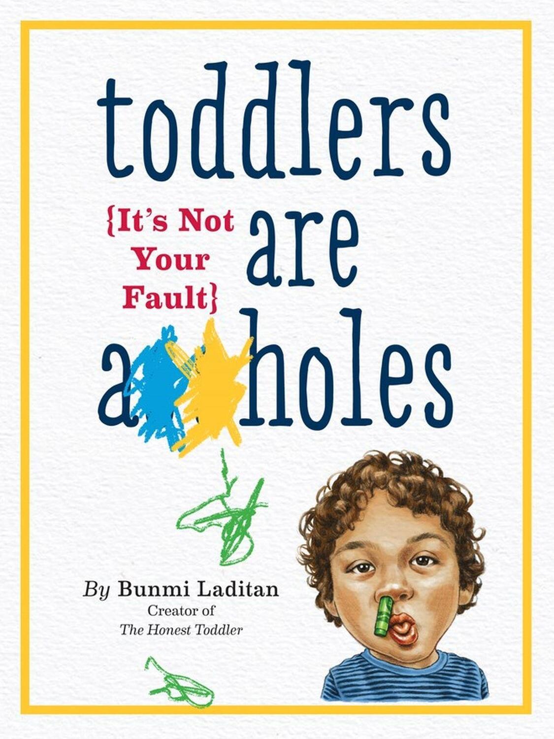 Cover: 9780761185642 | Toddlers Are A**holes | It's Not Your Fault | Bunmi Laditan | Buch