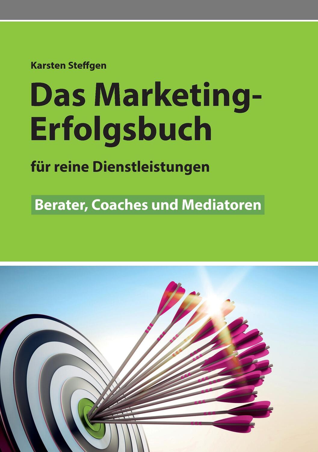 Cover: 9783739220413 | Das Marketing- Erfolgsbuch für reine Dienstleistungen | Steffgen