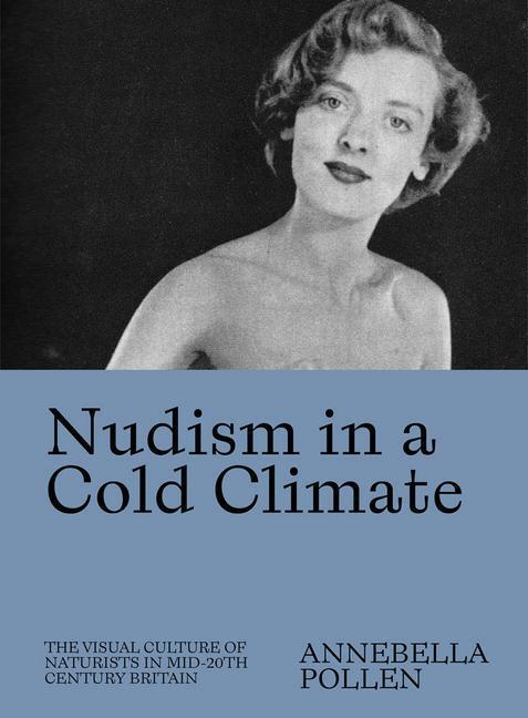 Cover: 9781733622066 | Nudism in a Cold Climate: The Visual Culture of Naturists in...
