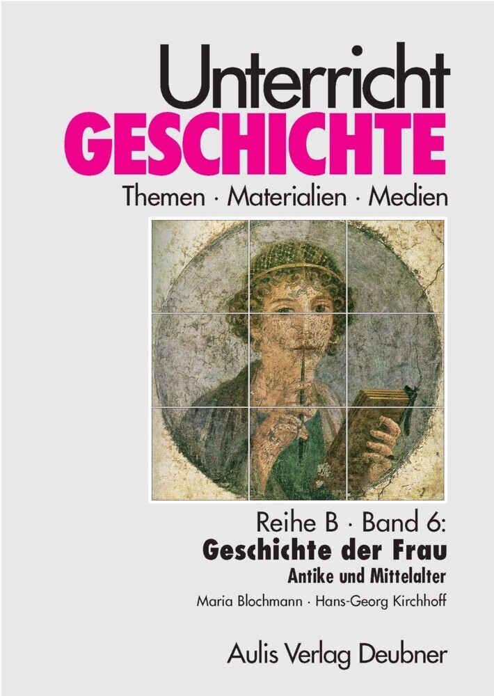Cover: 9783761425763 | Unterricht Geschichte / Reihe B, Band 6: Geschichte der Frau