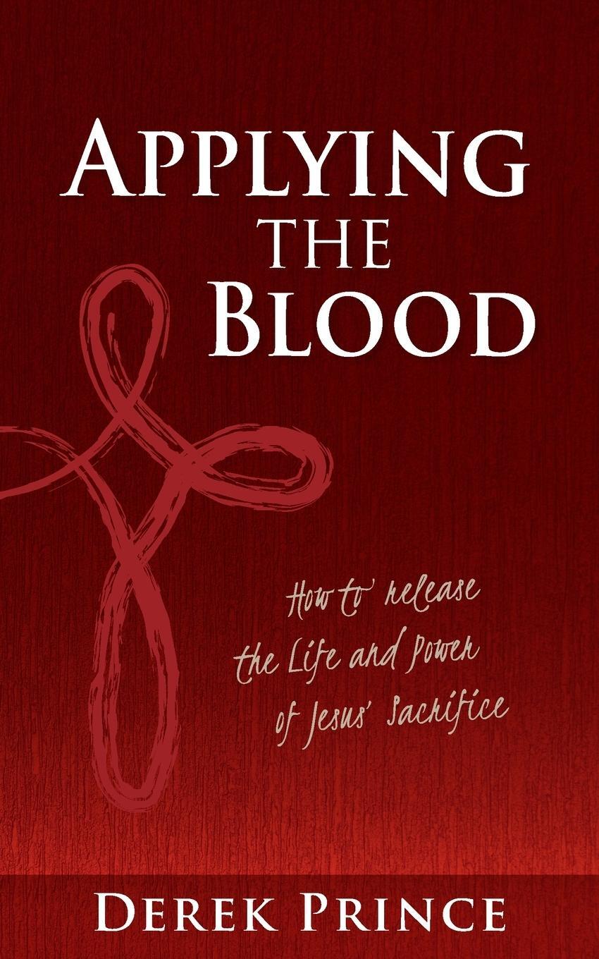 Cover: 9781782637356 | Applying the Blood | Derek Prince | Taschenbuch | Paperback | Englisch