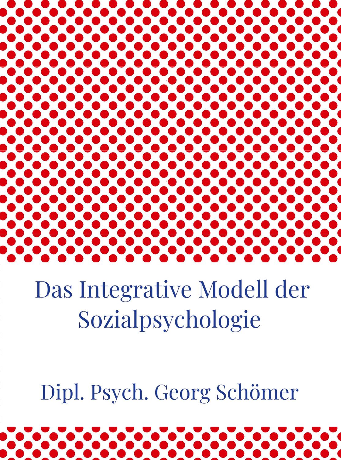 Cover: 9789403627588 | Das Integrative Modell der Sozialpsychologie | Schömer | Taschenbuch