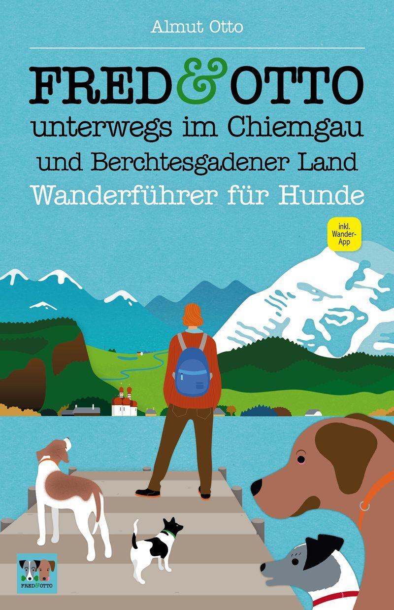 Cover: 9783956930102 | FRED & OTTO unterwegs im Chiemgau und Berchtesgadener Land | Otto