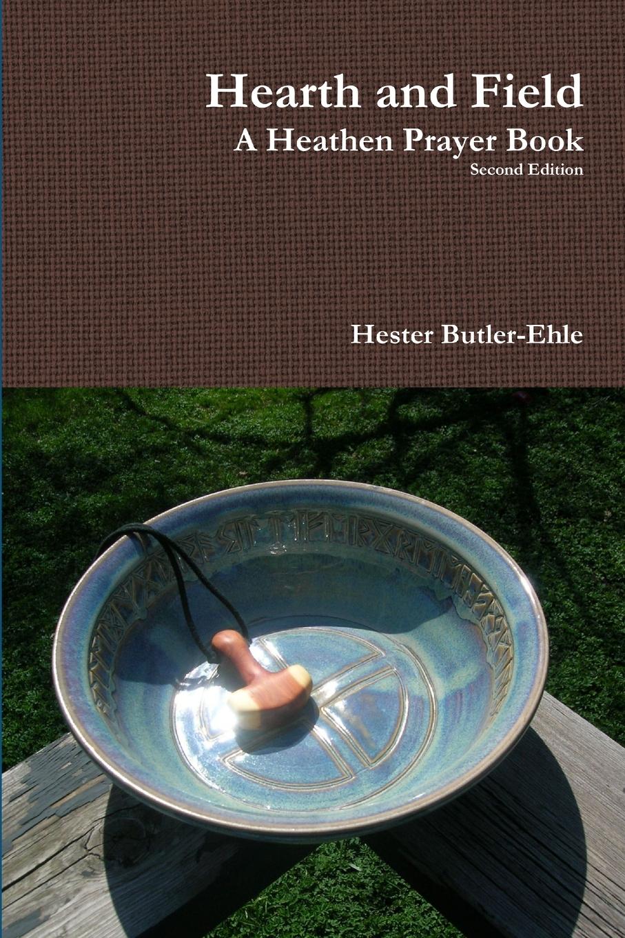 Cover: 9781105741869 | Hearth and Field | A Heathen Prayer Book | Hester Butler-Ehle | Buch