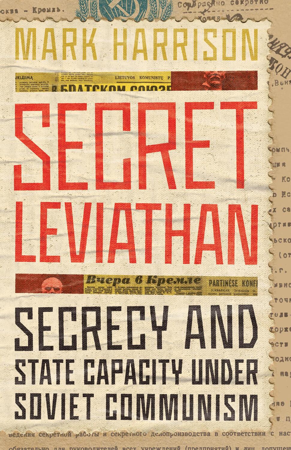 Cover: 9781503628892 | Secret Leviathan: Secrecy and State Capacity Under Soviet Communism