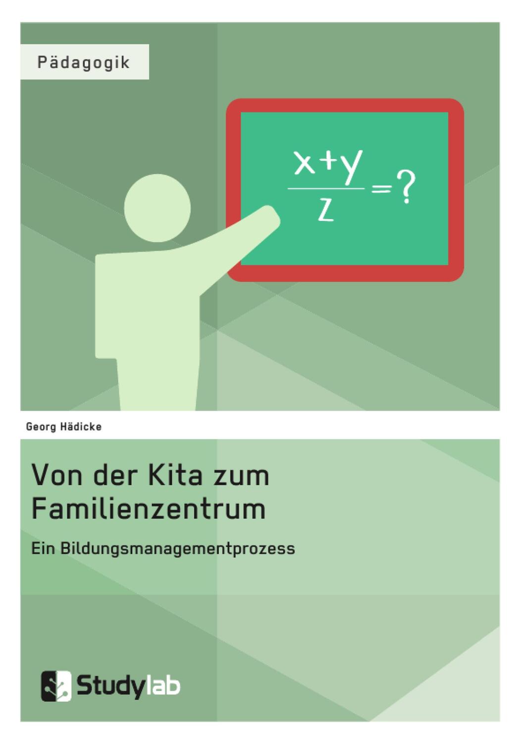 Cover: 9783946458227 | Von der Kita zum Familienzentrum. Ein Bildungsmanagementprozess | Buch