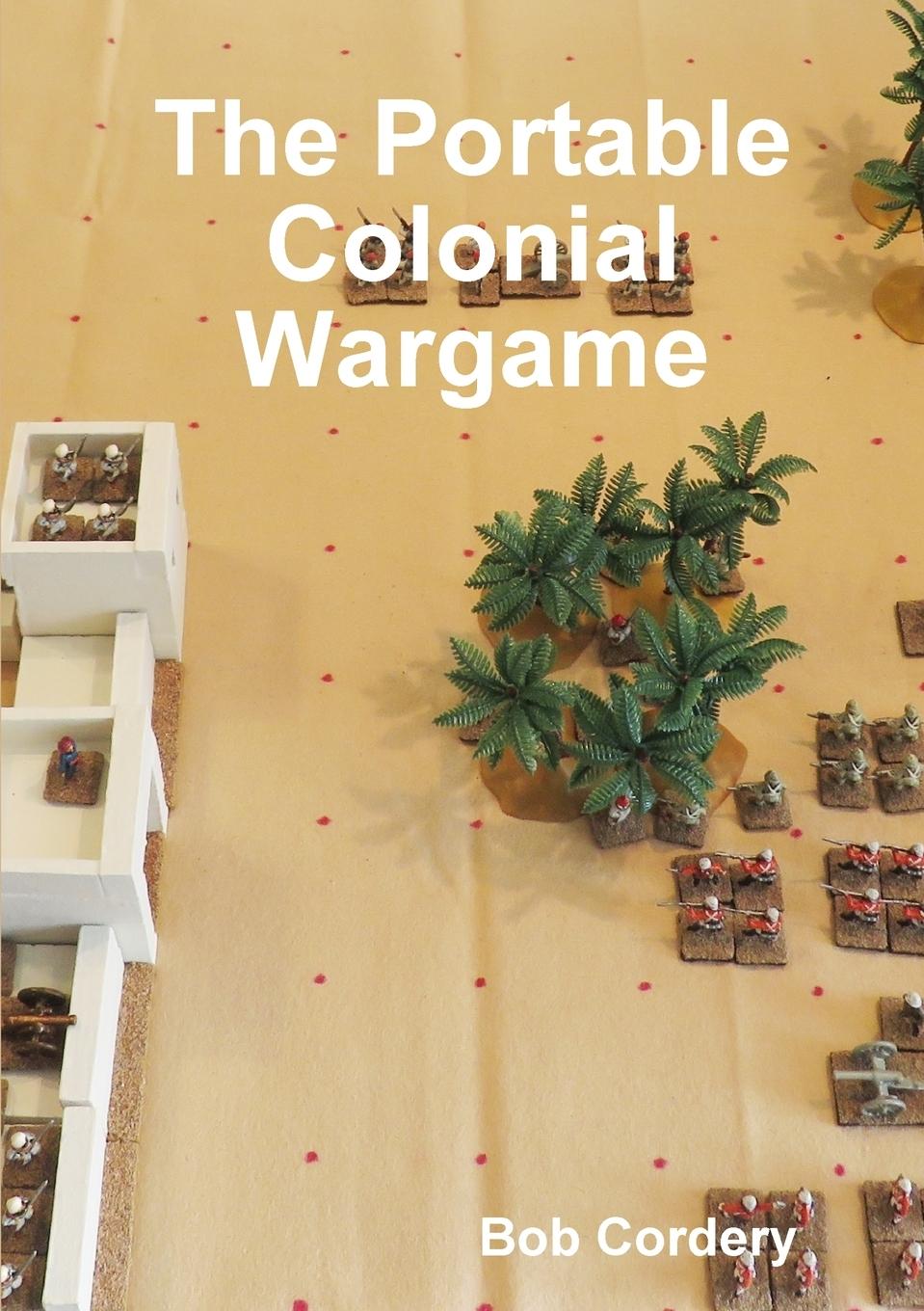 Cover: 9780244574826 | The Portable Colonial Wargame | Bob Cordery | Taschenbuch | Englisch