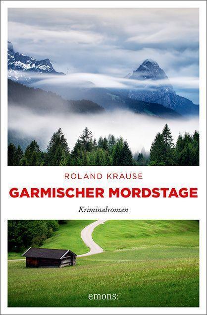 Cover: 9783740814502 | Garmischer Mordstage | Kriminalroman | Roland Krause | Taschenbuch