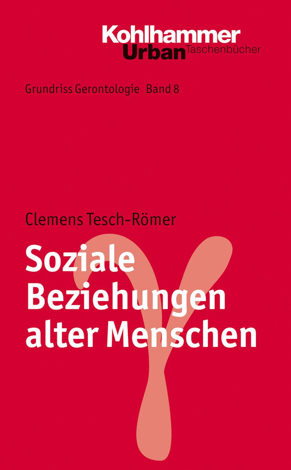 Cover: 9783170184596 | Soziale Beziehungen alter Menschen | Clemens Tesch-Römer | Taschenbuch