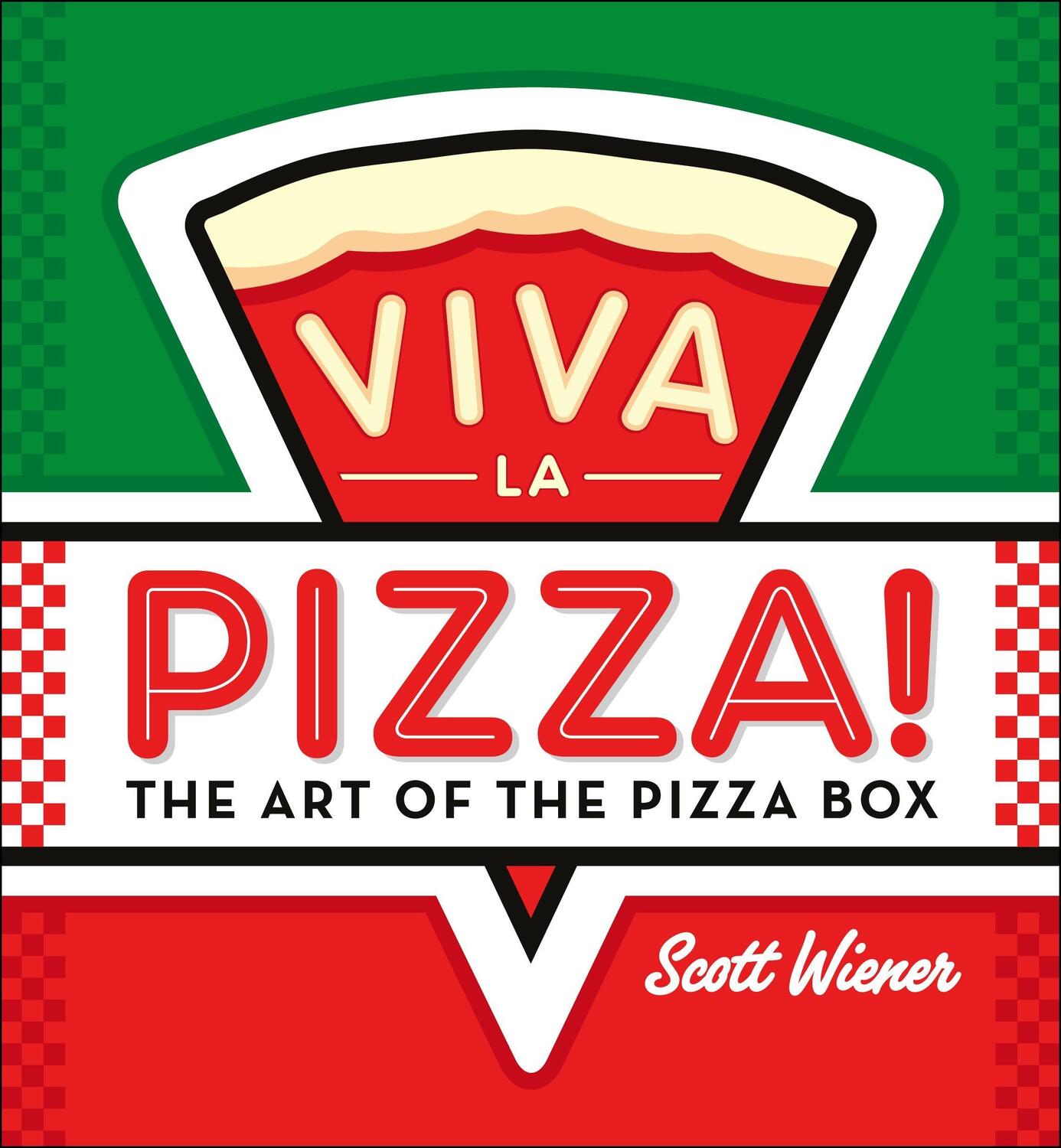 Cover: 9781612193076 | Viva La Pizza!: The Art of the Pizza Box | Scott Wiener | Buch | 2013