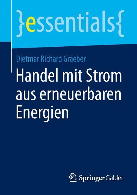 Cover: 9783658059408 | Handel mit Strom aus erneuerbaren Energien | Dietmar Richard Graeber